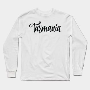 Tasmania Australia Raised Me Tas Tassie Tasmanian Long Sleeve T-Shirt